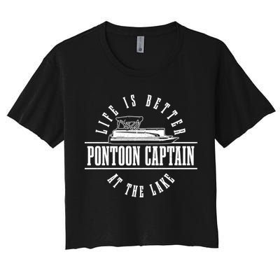 Pontoon Captain Life Is Better At The Lake Pontooning Boat Gift Crop Top