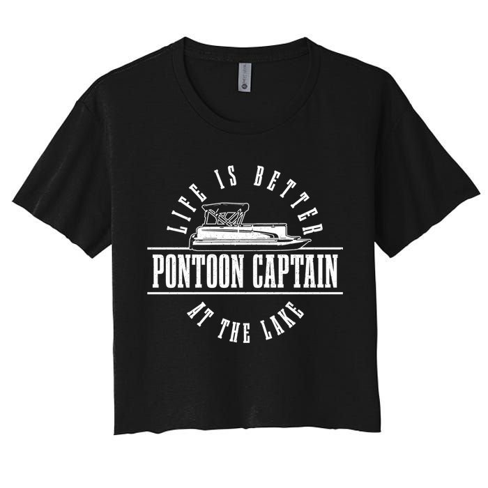 Pontoon Captain Life Is Better At The Lake Pontooning Boat Gift Crop Top