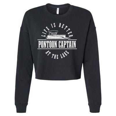 Pontoon Captain Life Is Better At The Lake Pontooning Boat Gift Cropped Pullover Crew
