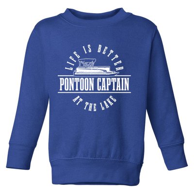 Pontoon Captain Life Is Better At The Lake Pontooning Boat Gift Toddler Sweatshirt
