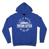 Pontoon Captain Life Is Better At The Lake Pontooning Boat Gift Tall Hoodie