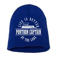 Pontoon Captain Life Is Better At The Lake Pontooning Boat Gift Short Acrylic Beanie