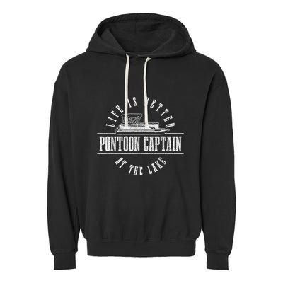 Pontoon Captain Life Is Better At The Lake Pontooning Boat Garment-Dyed Fleece Hoodie