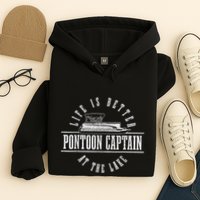 Pontoon Captain Life Is Better At The Lake Pontooning Boat Hoodie