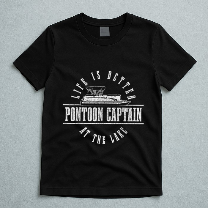 Pontoon Captain Life Is Better At The Lake Pontooning Boat T-Shirt