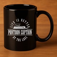 Pontoon Captain Life Is Better At The Lake Pontooning Boat 11oz C Handle Ceramic Mug