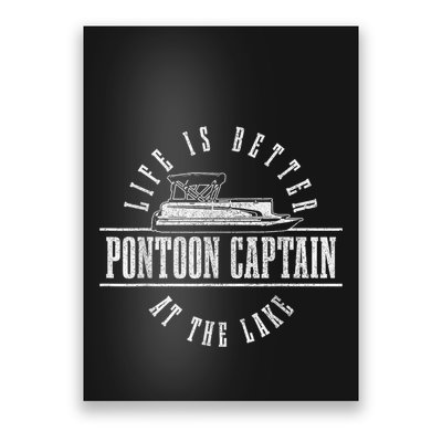 Pontoon Captain Life Is Better At The Lake Pontooning Boat Poster
