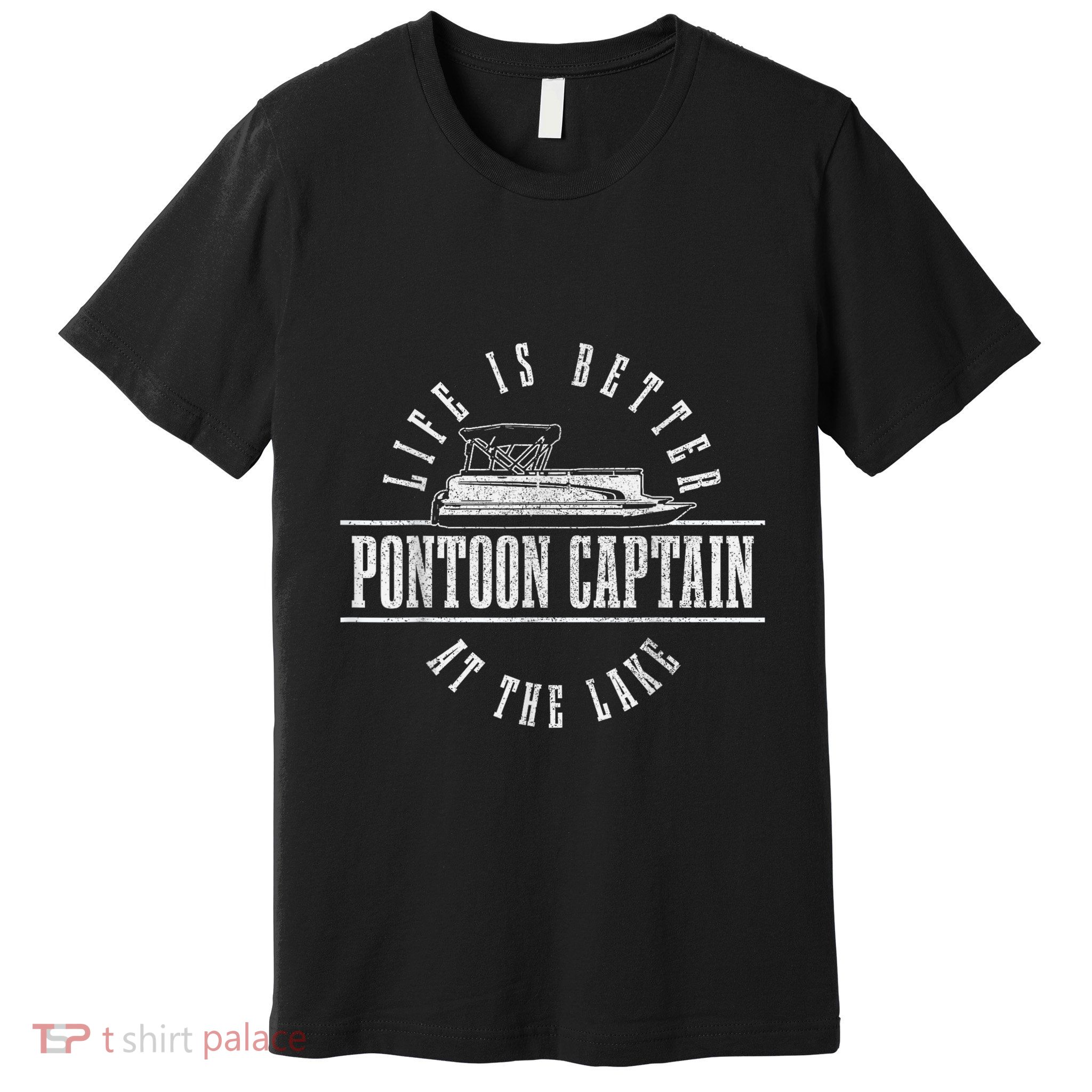 Pontoon Captain Life Is Better At The Lake Pontooning Boat Premium T-Shirt