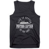 Pontoon Captain Life Is Better At The Lake Pontooning Boat Tank Top