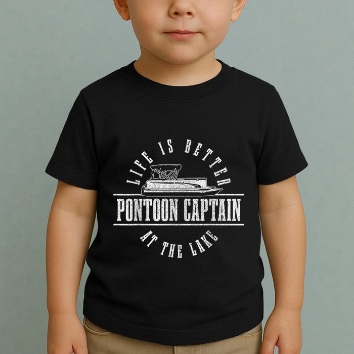 Pontoon Captain Life Is Better At The Lake Pontooning Boat Toddler T-Shirt