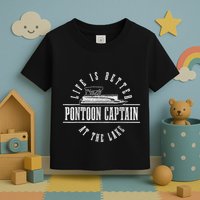 Pontoon Captain Life Is Better At The Lake Pontooning Boat Toddler T-Shirt