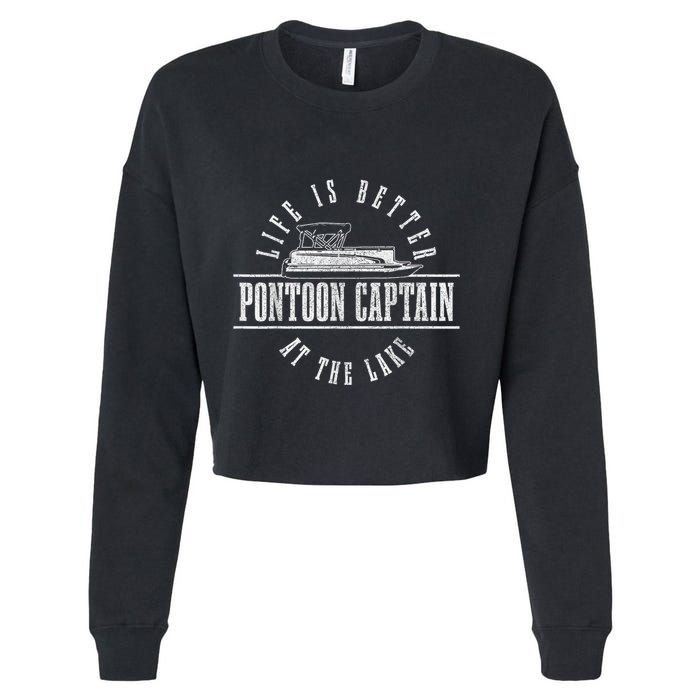 Pontoon Captain Life Is Better At The Lake Pontooning Boat Cropped Pullover Crew