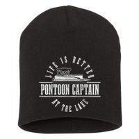 Pontoon Captain Life Is Better At The Lake Pontooning Boat Short Acrylic Beanie