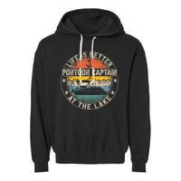 Pontoon Captain Life Is Better At The Lake Garment-Dyed Fleece Hoodie