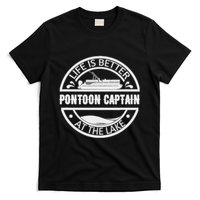 Pontoon Captain Life Is Better At The Lake T-Shirt