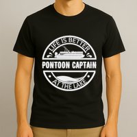 Pontoon Captain Life Is Better At The Lake T-Shirt