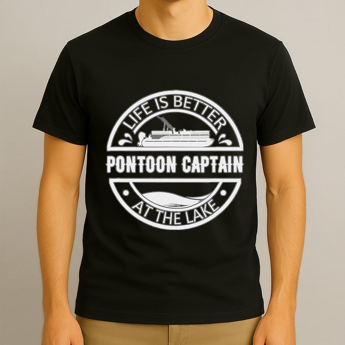 Pontoon Captain Life Is Better At The Lake T-Shirt