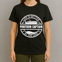Pontoon Captain Life Is Better At The Lake T-Shirt