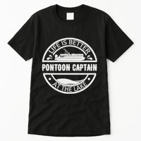 Pontoon Captain Life Is Better At The Lake Tall T-Shirt