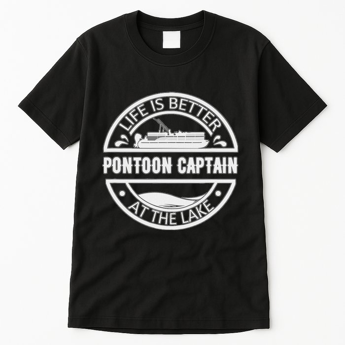 Pontoon Captain Life Is Better At The Lake Tall T-Shirt