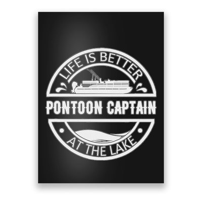 Pontoon Captain Life Is Better At The Lake Poster