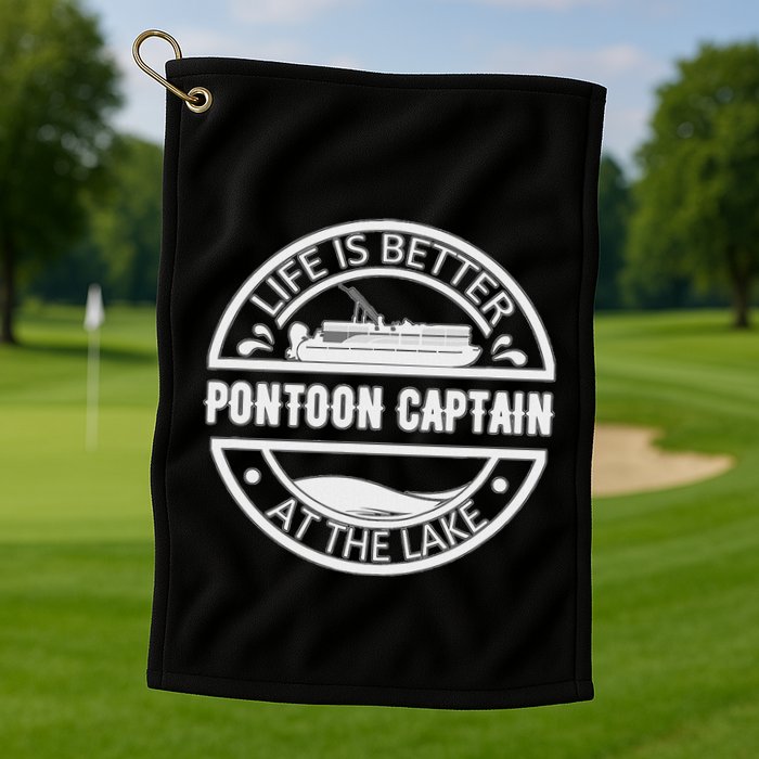 Pontoon Captain Life Is Better At The Lake Golf Towel