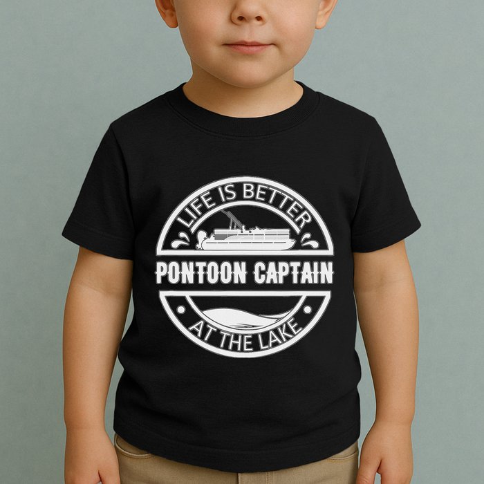 Pontoon Captain Life Is Better At The Lake Toddler T-Shirt