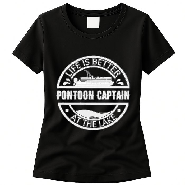 Pontoon Captain Life Is Better At The Lake Womens T-Shirt