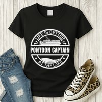 Pontoon Captain Life Is Better At The Lake Womens T-Shirt