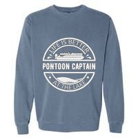 Pontoon Captain Life Is Better At The Lake Garment-Dyed Sweatshirt
