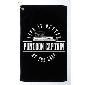 Pontoon Captain Life Is Better At The Lake Pontooning Boat Gift Platinum Collection Golf Towel