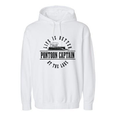 Pontoon Captain Life Is Better At The Lake Pontooning Boat Gift Garment-Dyed Fleece Hoodie