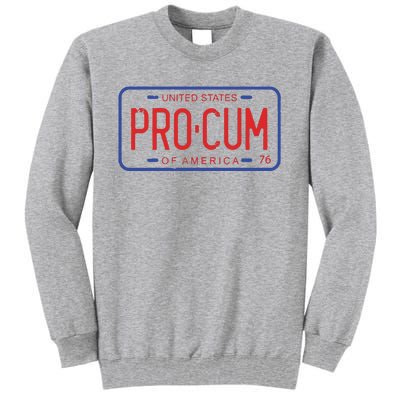 Pro Cum License Plate Tall Sweatshirt