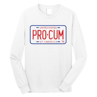 Pro Cum License Plate Long Sleeve Shirt