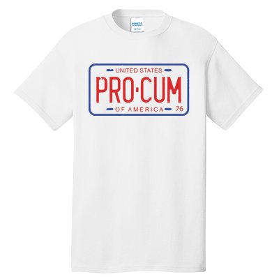 Pro Cum License Plate Tall T-Shirt