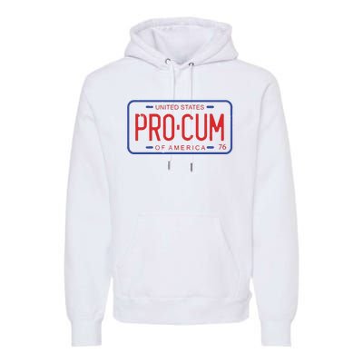 Pro Cum License Plate Premium Hoodie