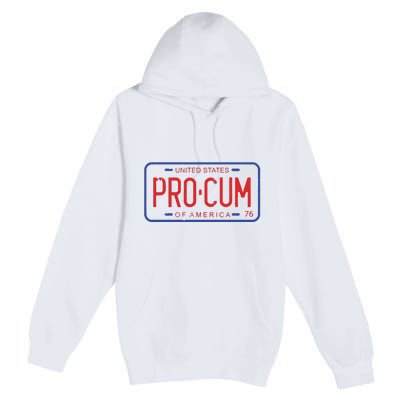 Pro Cum License Plate Premium Pullover Hoodie