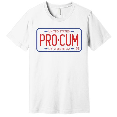 Pro Cum License Plate Premium T-Shirt