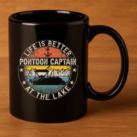 Pontoon Captain Life Is Better At The Lake 11oz C Handle Ceramic Mug
