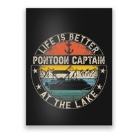 Pontoon Captain Life Is Better At The Lake Poster