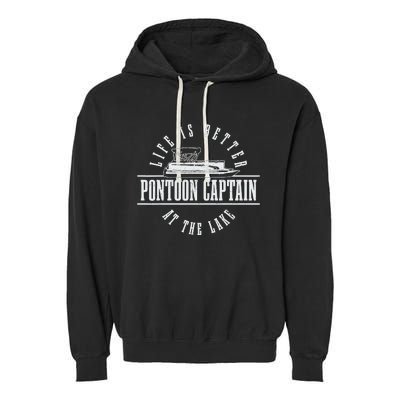 Pontoon Captain Life Is Better At The Lake Pontooning Boat Garment-Dyed Fleece Hoodie