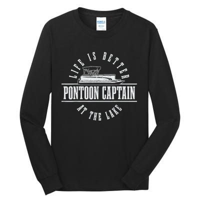 Pontoon Captain Life Is Better At The Lake Pontooning Boat Tall Long Sleeve T-Shirt