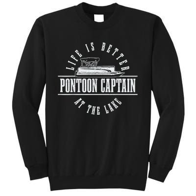 Pontoon Captain Life Is Better At The Lake Pontooning Boat Tall Sweatshirt