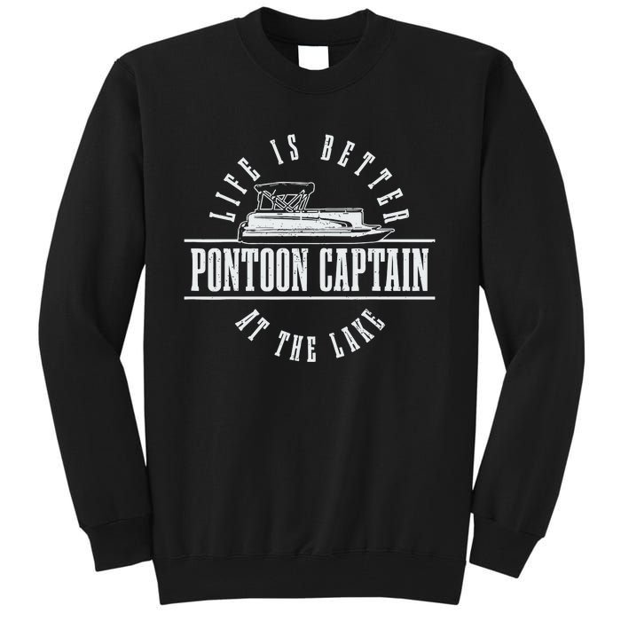 Pontoon Captain Life Is Better At The Lake Pontooning Boat Tall Sweatshirt