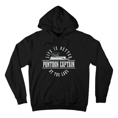 Pontoon Captain Life Is Better At The Lake Pontooning Boat Tall Hoodie