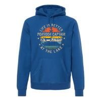 Pontoon Captain Life Is Better At The Lake Premium Hoodie