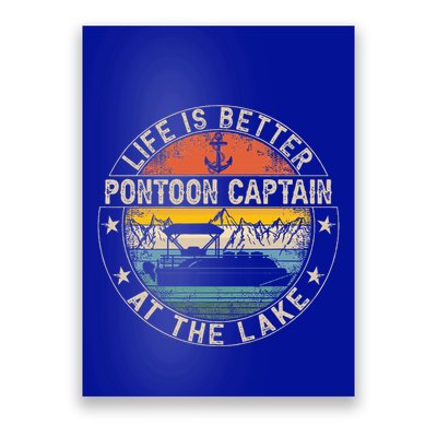Pontoon Captain Life Is Better At The Lake Poster