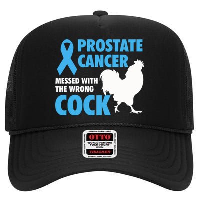 Prostate Cancer Messed With The Wrong Cock Cancer Awareness Gift High Crown Mesh Back Trucker Hat