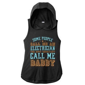 People Call Me An Electrician The Important Call Me Daddy Meaningful Gift Ladies PosiCharge Tri-Blend Wicking Draft Hoodie Tank