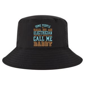 People Call Me An Electrician The Important Call Me Daddy Meaningful Gift Cool Comfort Performance Bucket Hat